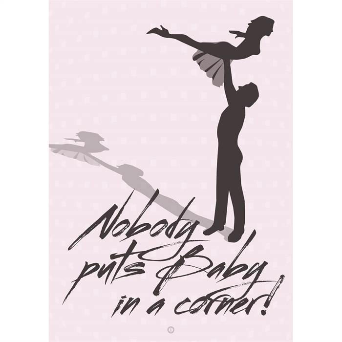 Citatplakat "Nobody puts baby in a corner" plakat - 30x42 cm