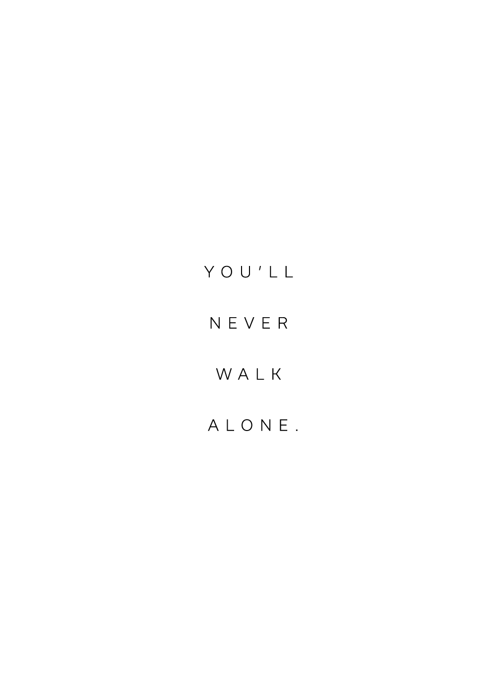 "You'll never walk alone" citatplakat