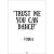 Citatplakat “Trust me you can dance” plakat – 30×42 cm